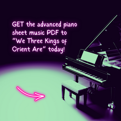 We Three Kings of Orient Are – Advanced Piano Arrangement Sheet Music