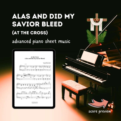 advanced piano sheet music holy week church pianist prelude offertory postlude hymn alas and did my savior bleed at the cross good friday raluca bojor