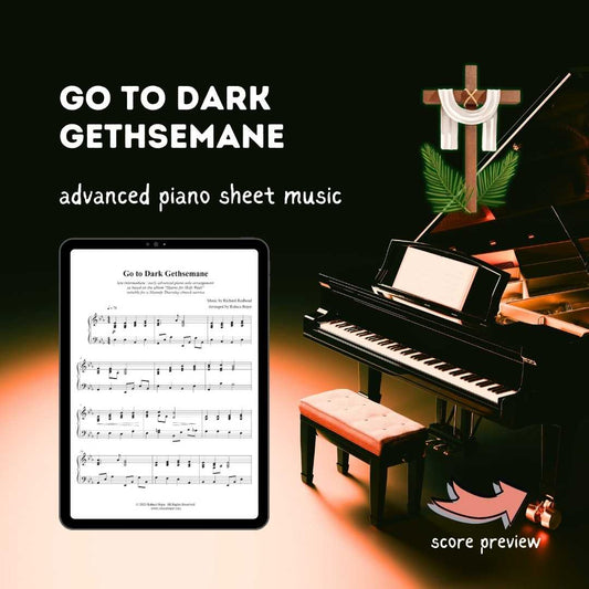 early advanced late intermediate piano sheet music arrangement raluca bojor church prelude offertory postlude holy week maundy thursday go to dark gethsemane