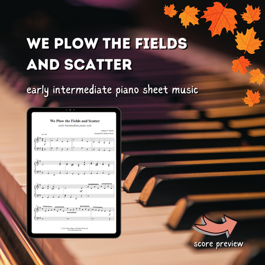 We Plow the Fields and Scatter - Early Intermediate Piano Arrangement Sheet Music