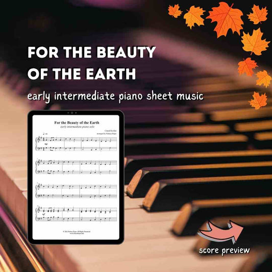 Piano sheet music arrangement thanksgiving easy early intermediate level church prelude postlude offertory hymn sacred For the Beauty of the Earth arranged by Raluca Bojor