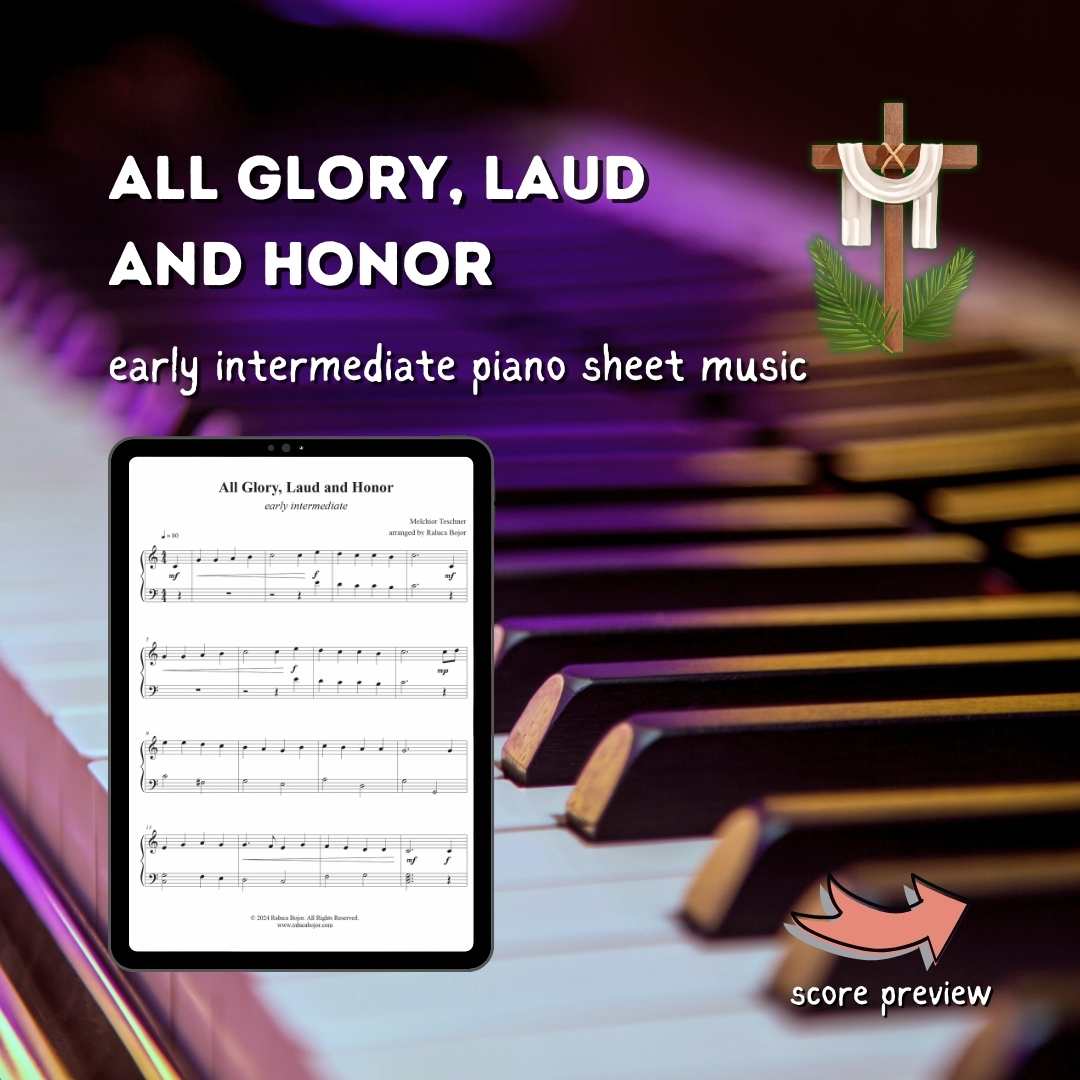 all glory laud and honor palm sunday holy week easy early intermediate piano version arrangement sheet music piano teacher student recital church repertoire raluca bojor