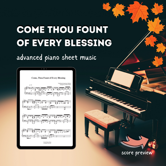 Come, Thou Fount of Every Blessing – Advanced Piano Arrangement Sheet Music