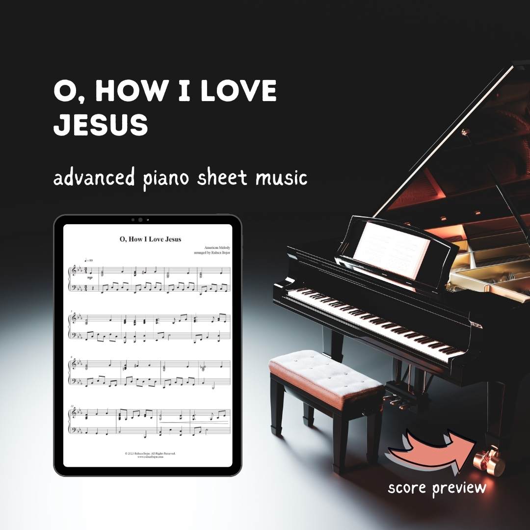 advanced piano arrangement sheet music church hymn prelude offertory postlude sunday worship christian o how i love jesus raluca bojor