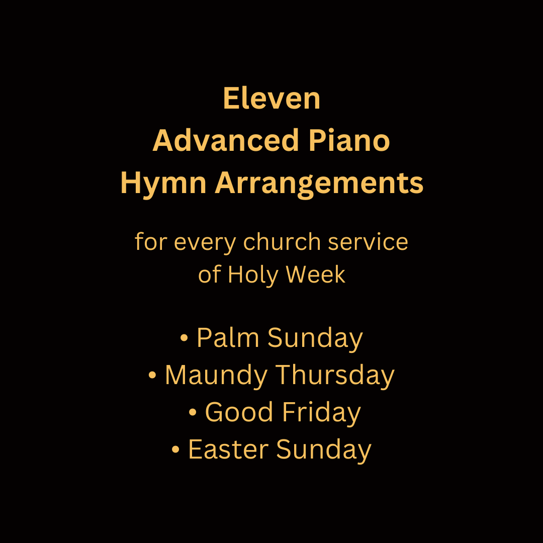 hymns for holy week advanced piano arrangement sheet music raluca bojor christian repertoire palm sunday maundy thursday good friday easter sunday crucifixion resurrection jesus christ is risen