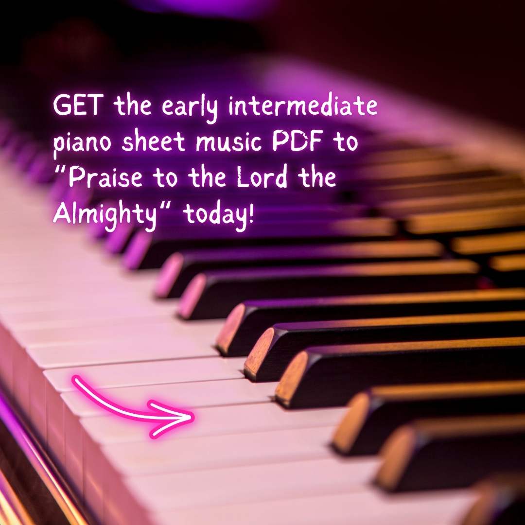 Praise to the Lord the Almighty – Early Intermediate Piano Arrangement Sheet Music