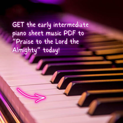 Praise to the Lord the Almighty – Early Intermediate Piano Arrangement Sheet Music