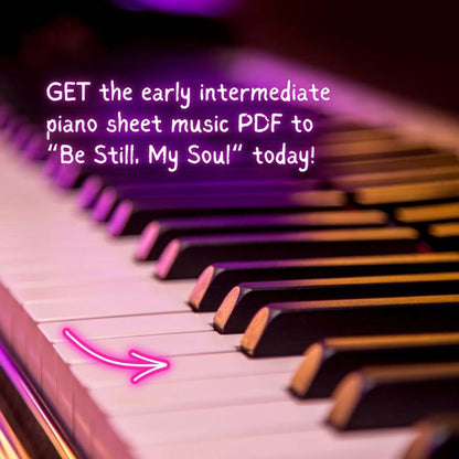 Be Still, My Soul - Early Intermediate Piano Arrangement Sheet Music