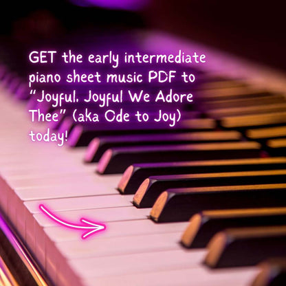 Joyful Joyful We Adore Thee / Ode to Joy – Early Intermediate Piano Arrangement Sheet Music