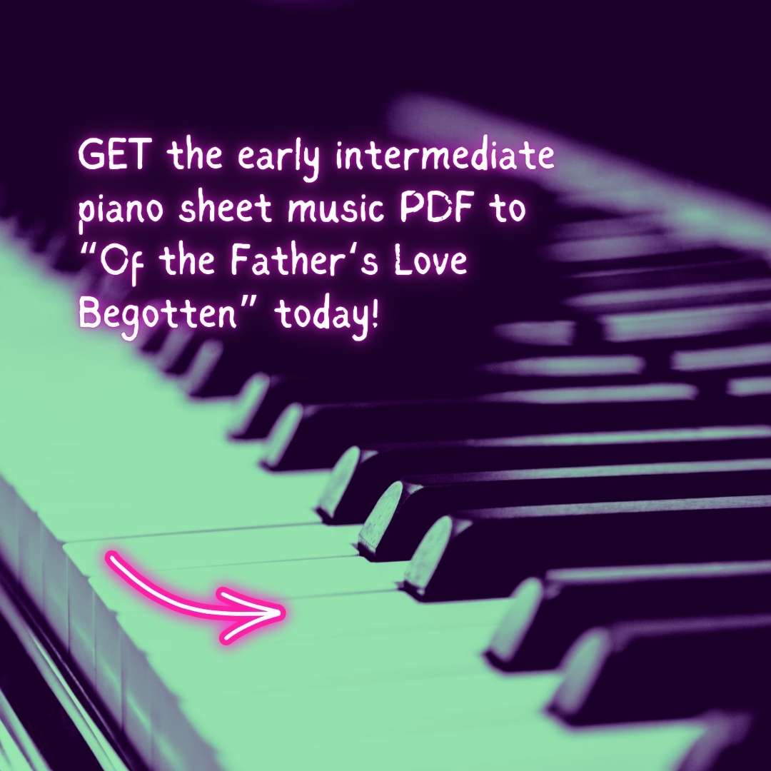 Of the Father's Love Begotten - Early Intermediate Piano Arrangement Sheet Music