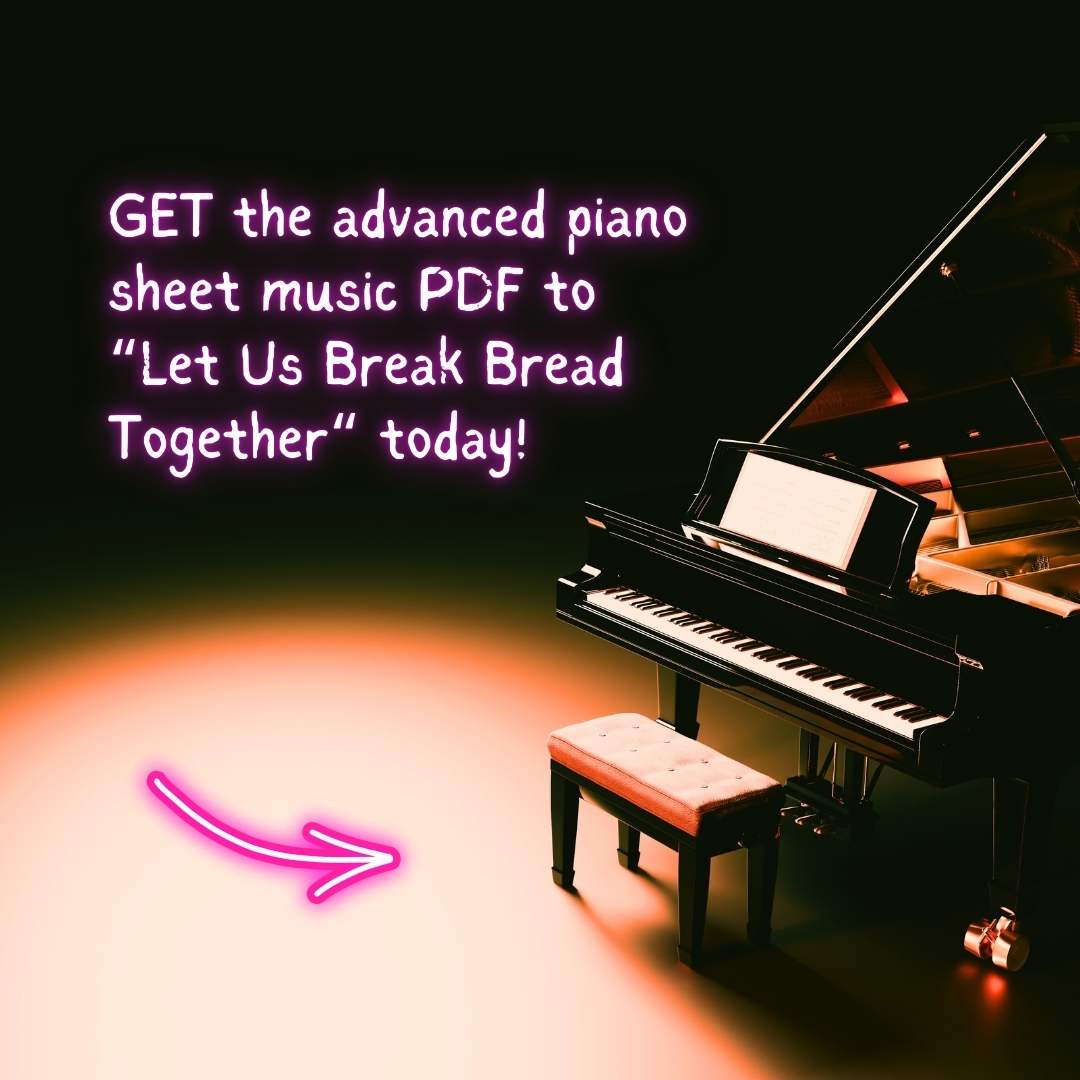 let us break bread together on our knees communion lord's supper eucharist hymn traditional spiritual advanced gospel piano arrangement sheet music maundy thursday bread and wine raluca bojor