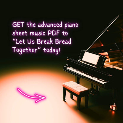 let us break bread together on our knees communion lord's supper eucharist hymn traditional spiritual advanced gospel piano arrangement sheet music maundy thursday bread and wine raluca bojor