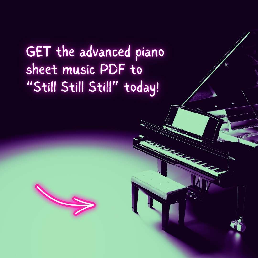 Still, Still, Still - Advanced Piano Arrangement Sheet Music