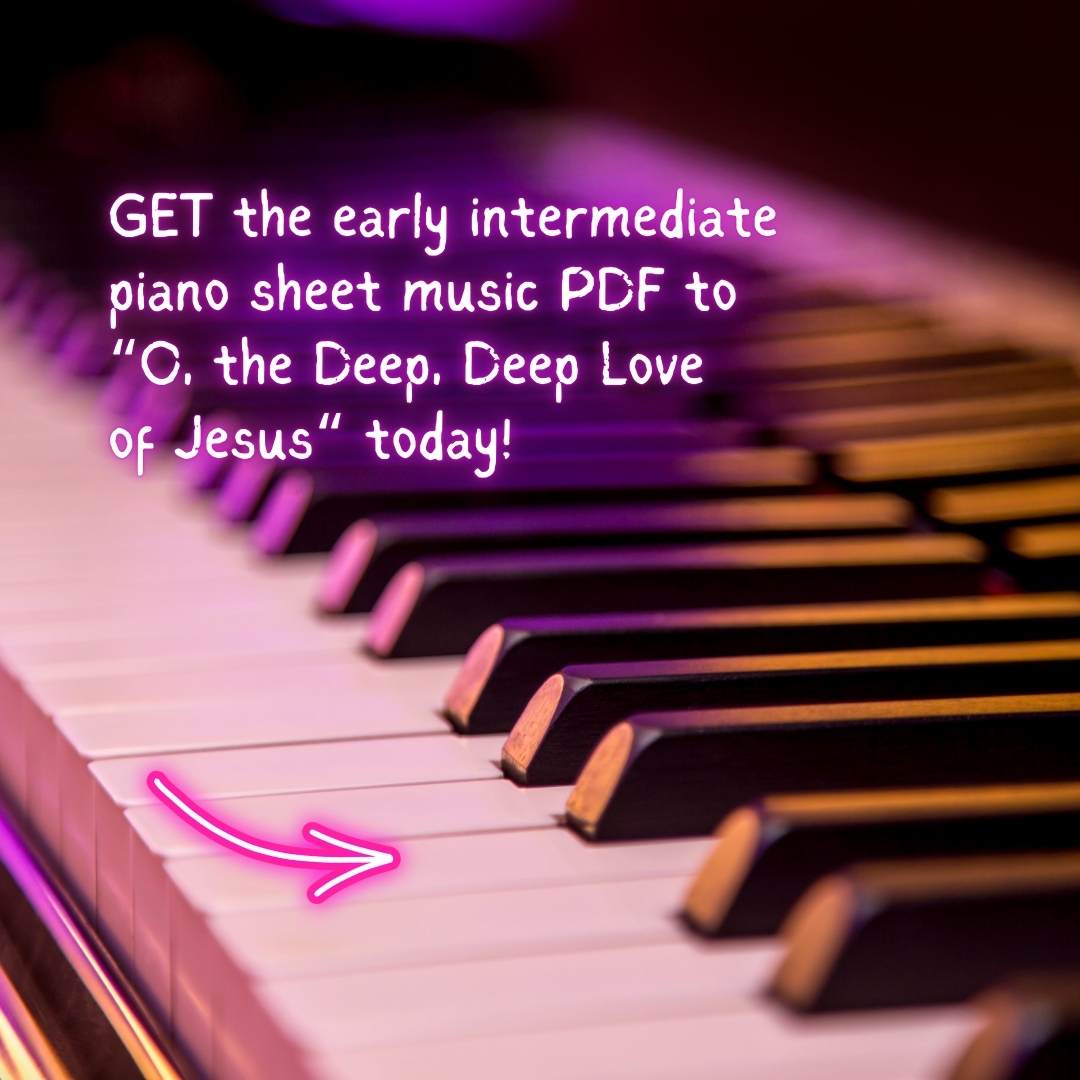 O, the Deep, Deep Love of Jesus - Early Intermediate Piano Arrangement Sheet Music