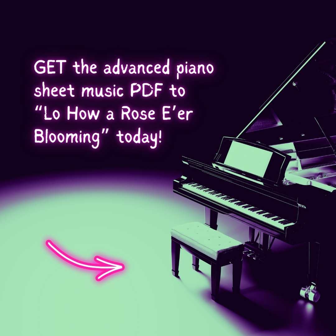 Lo, How a Rose E’er Blooming (Es ist ein' Ros' entsprungen)- Advanced Piano Arrangment Sheet Music