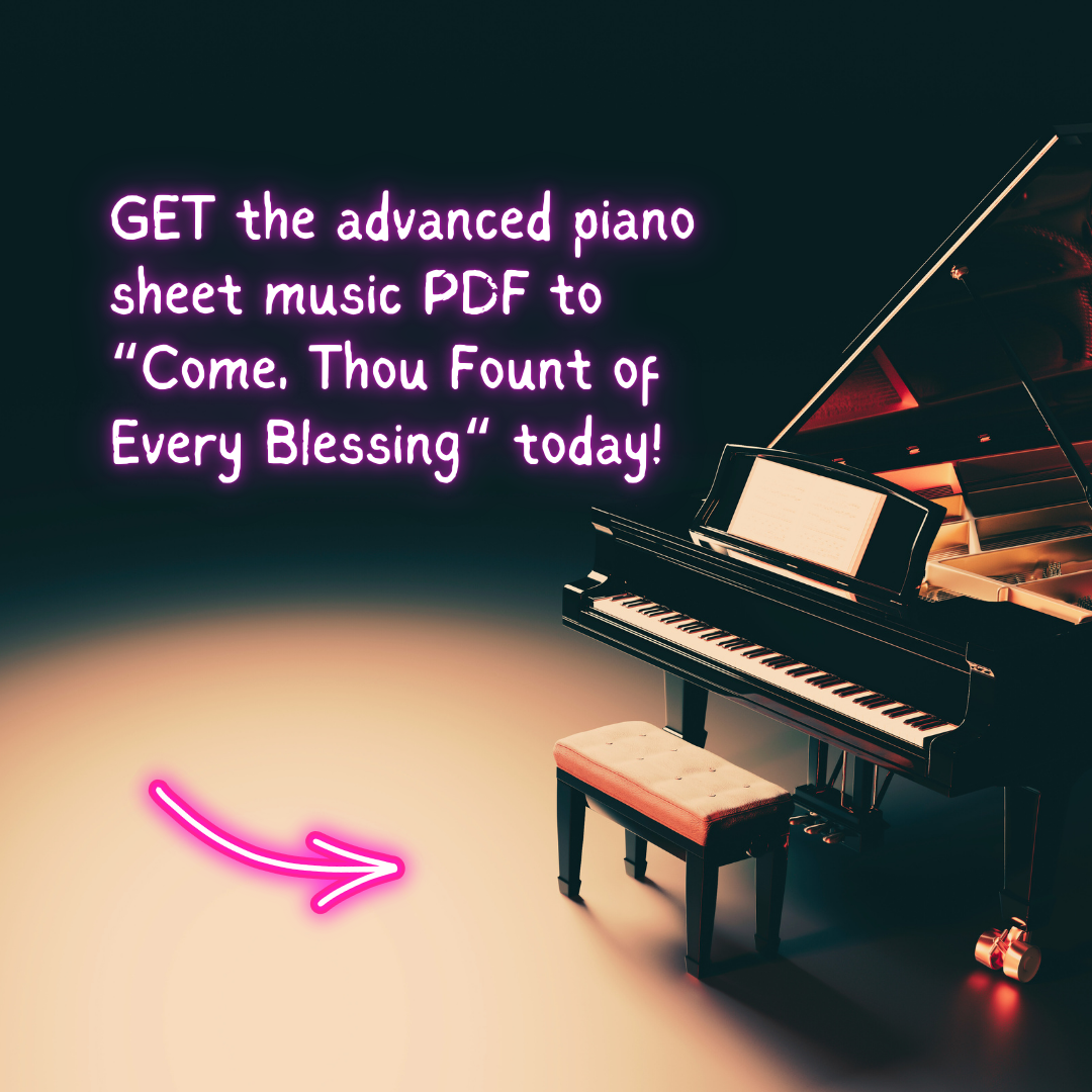 Come, Thou Fount of Every Blessing – Advanced Piano Arrangement Sheet Music