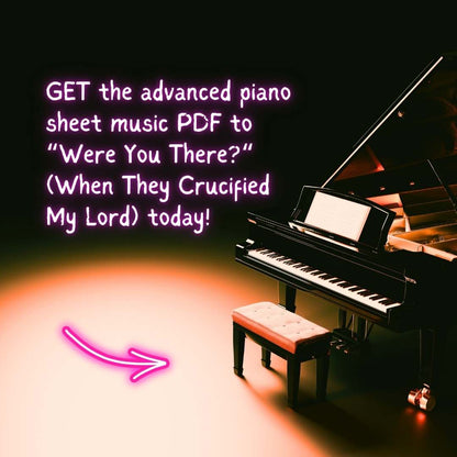 were you there when they crucified my lord advanced piano arrangement sheet music hymn traditional spiritual church pianist prelude offertory postlude good friday holy week raluca bojor