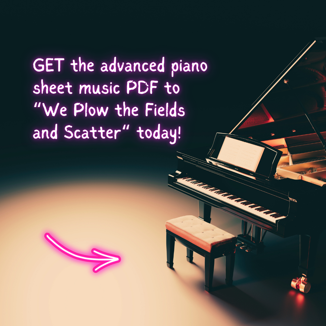 We Plow the Fields and Scatter – Advanced Piano Arrangement Sheet Music