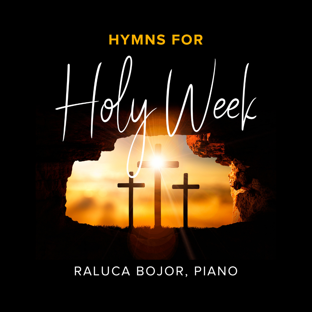 hymns for holy week advanced piano arrangement sheet music raluca bojor christian repertoire palm sunday maundy thursday good friday easter sunday crucifixion resurrection jesus christ is risen