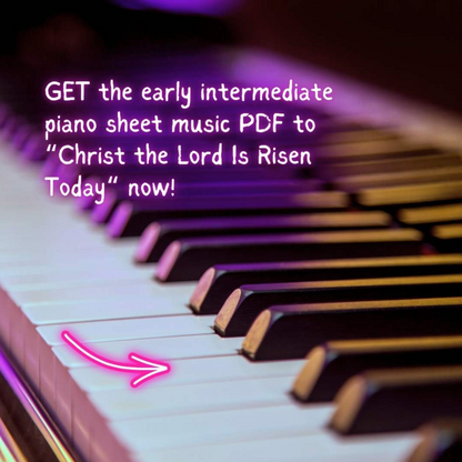 Christ the Lord Is Risen Today – Early Intermediate Piano Arrangement Sheet Music