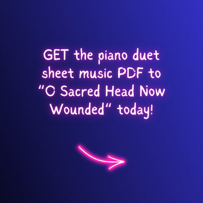 O sacred head no wounded oh sacred head now wounded piano duet sheet music pdf traditional hymn hymns church raluca bojor